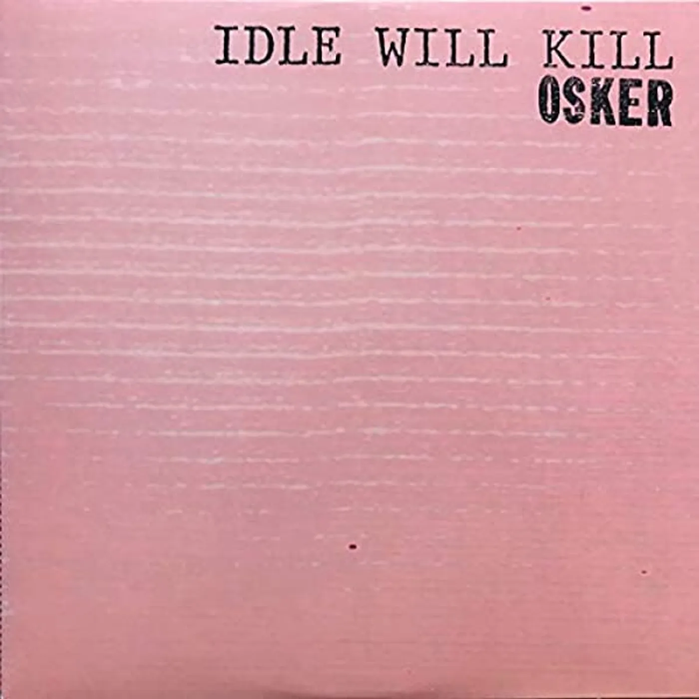 Osker Idle Will Kill Vinyl Record