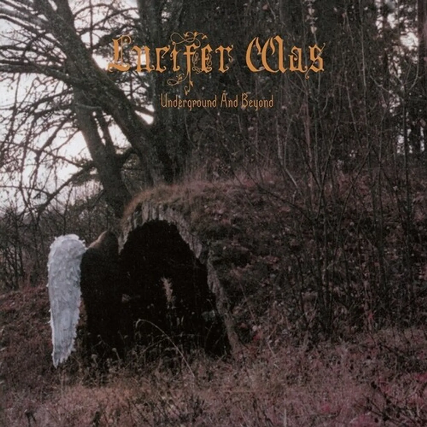 Lucifer Was UNDERGROUND & BEYOND CD