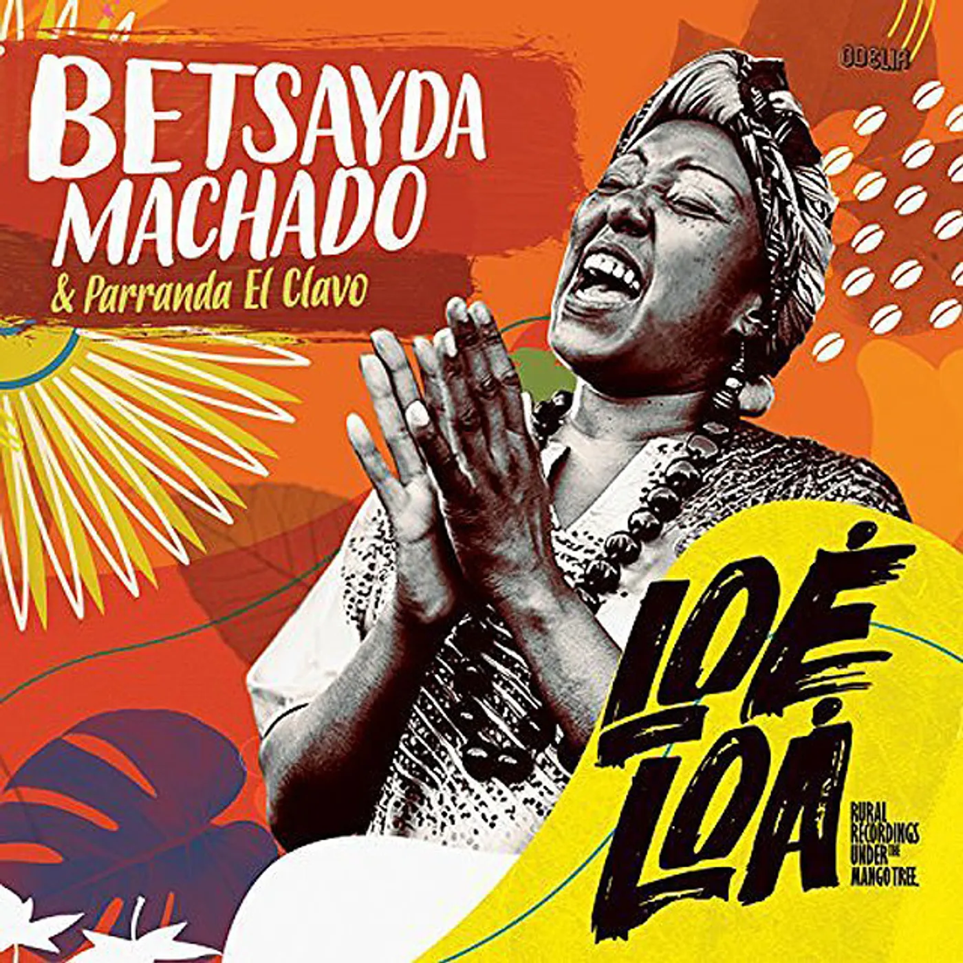Betsayda Machado & Parrando El Clavo LOE LOA: RURAL RECORDINGS UNDER THE MANGO TREE Vinyl Record
