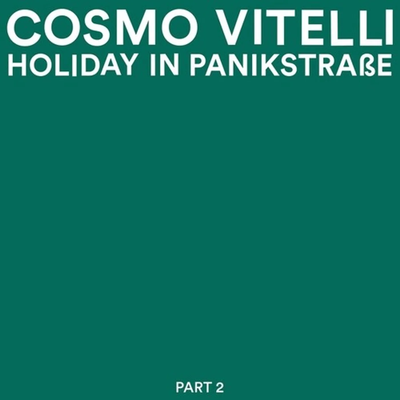 Cosmo Vitelli HOLIDAY IN PANIKSTRASSE PART 2 Vinyl Record
