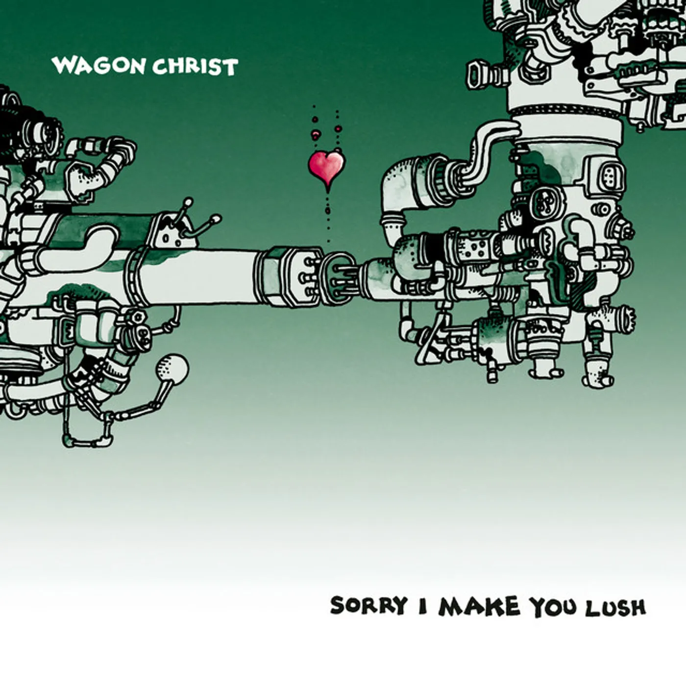 Wagon Christ SORRY I MAKE YOU LUSH CD