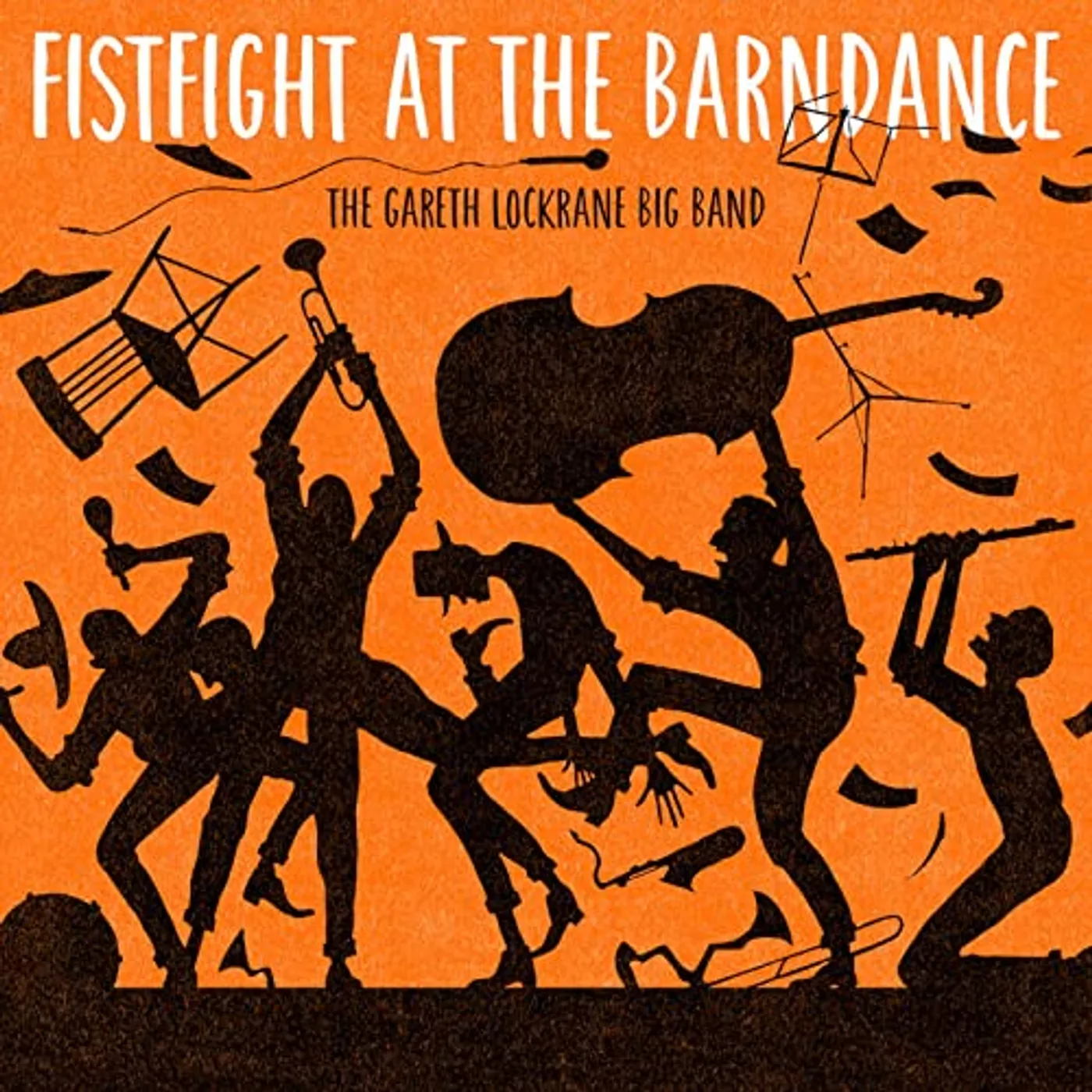 The Gareth Lockrane Big Band FIST FIGHT AT THE BARN DANCE Vinyl Record