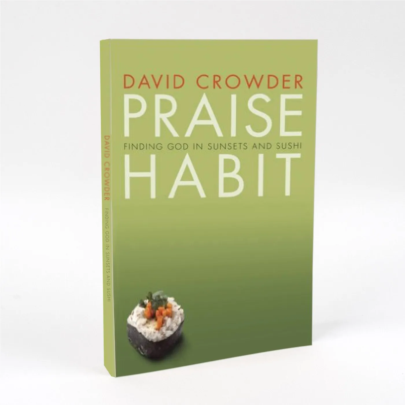 Crowder 'Praise Habit: Finding God in Sunsets and Sushi (Experiencing God)' Book
