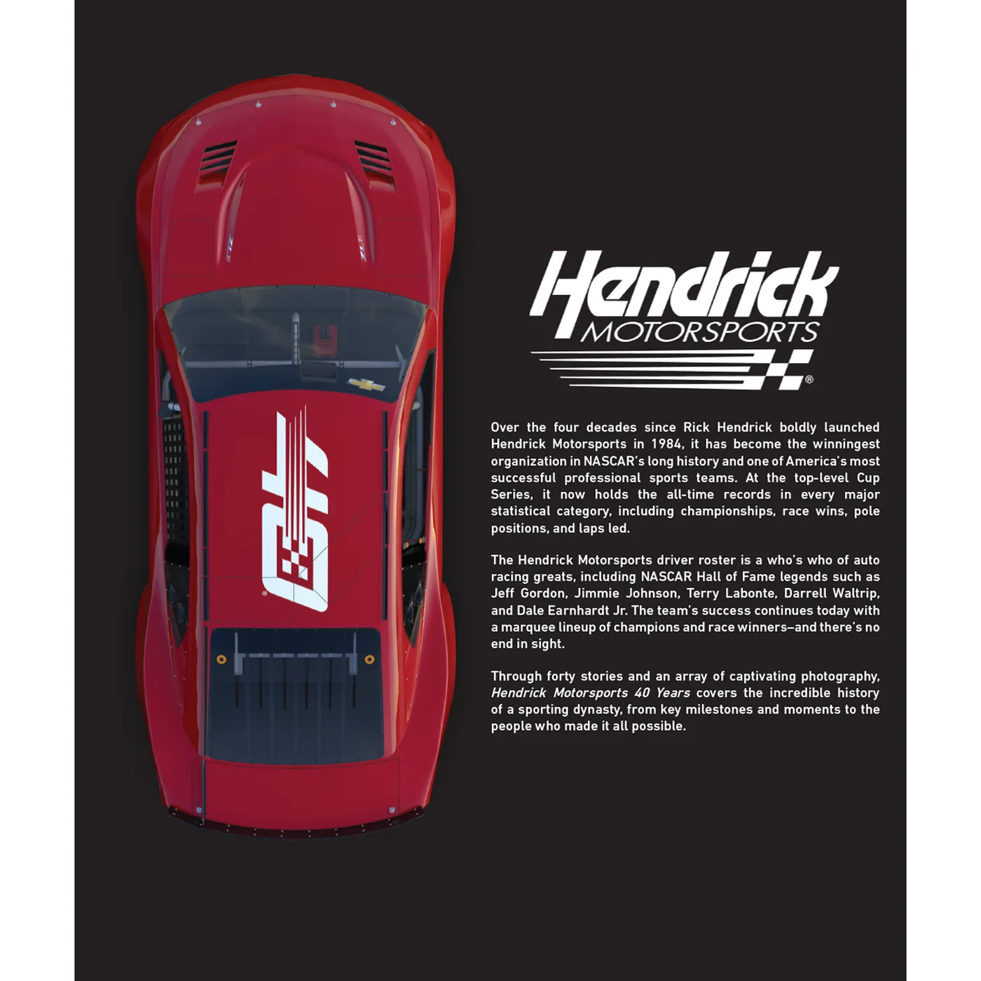 Hendrick Motorsports 40 Years Hardcover Book by Ben White