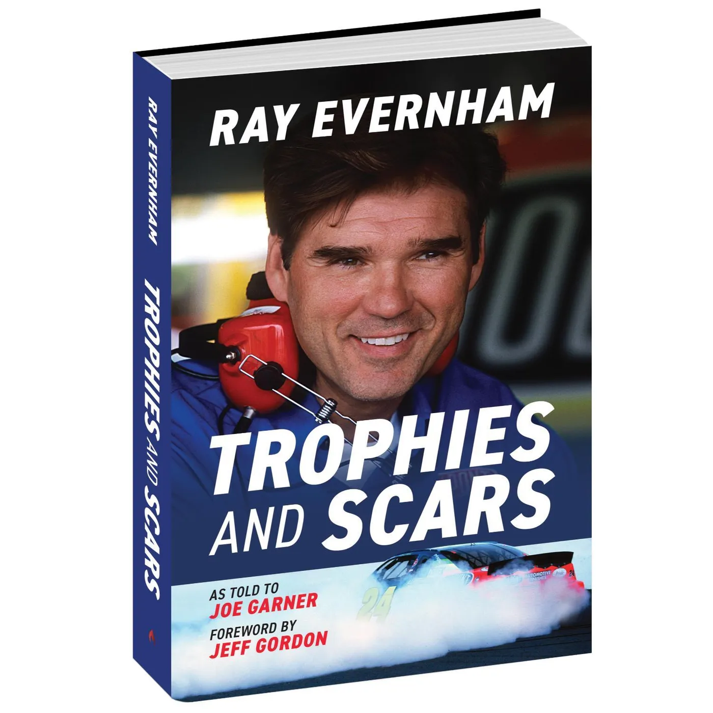Hendrick Motorsports Trophies and Scars: Ray Evernham Hardcover Book