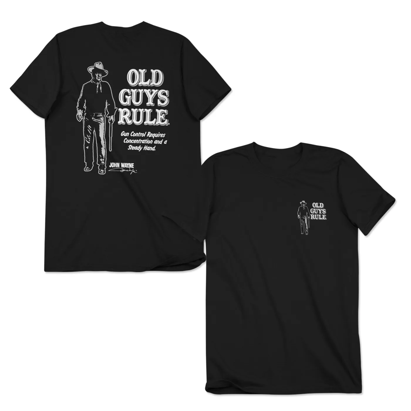 John Wayne Old Guys Rule Gun Control T-Shirt