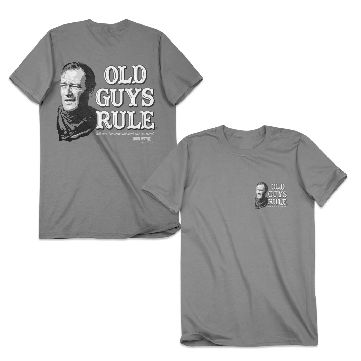 John Wayne Old Guys Rule "Don't Talk Too Much" T-Shirt