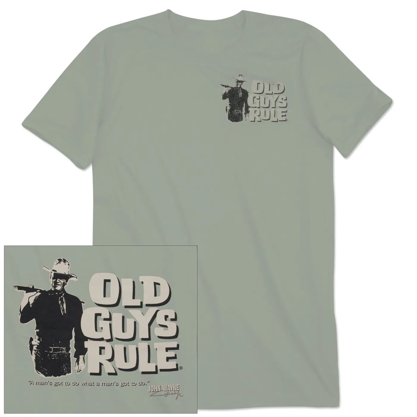 John Wayne Old Guys Rule "Man's Gotta Do" Unisex T-shirt