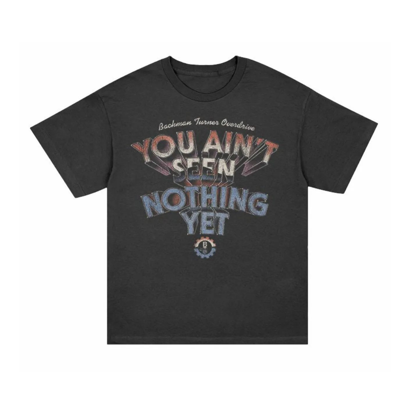Bachman-Turner Overdrive You Ain't Seen Nothing Yet Retro Graphic T-Shirt