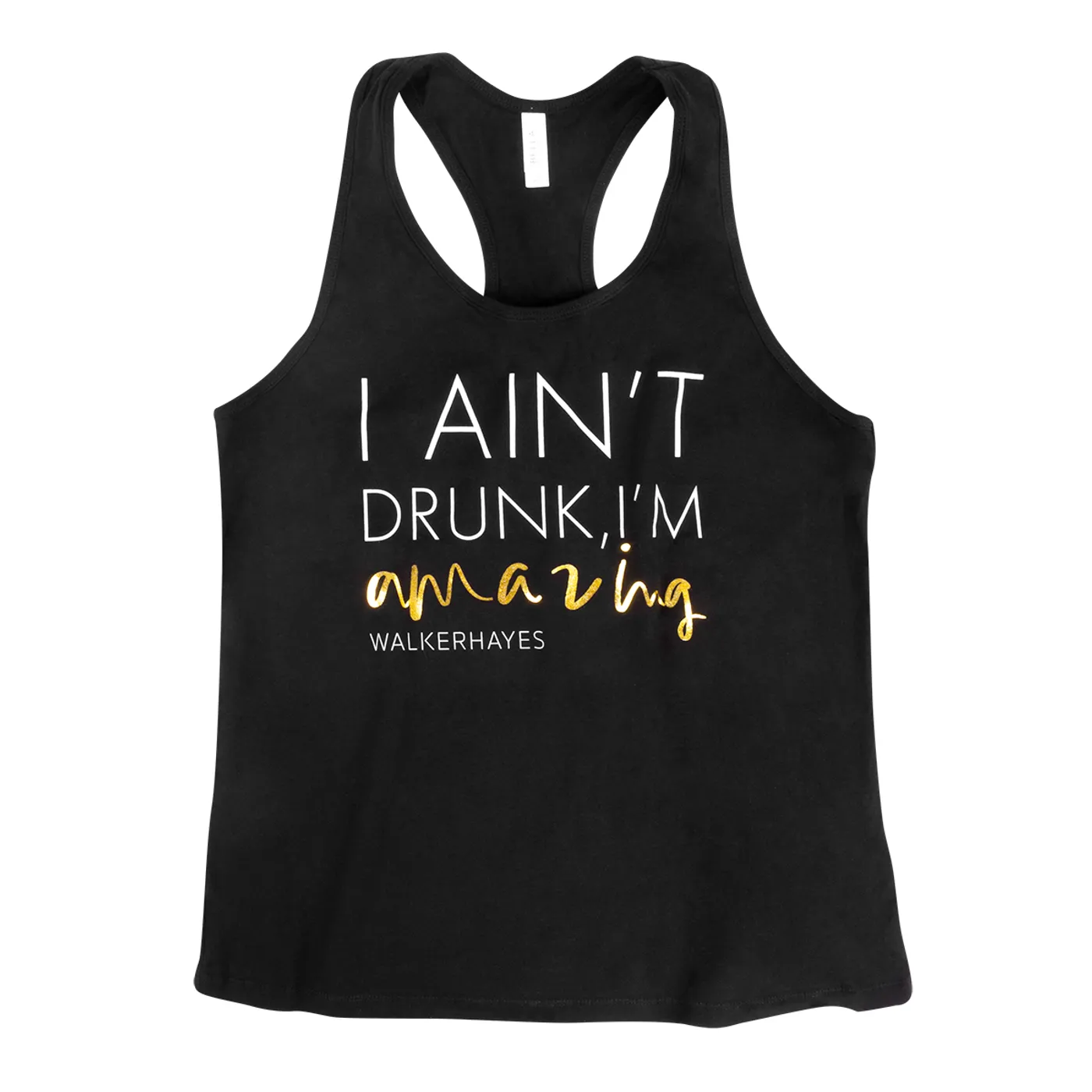 Walker Hayes I Ain't Drunk, I'm Amazing Ladies Tank Top