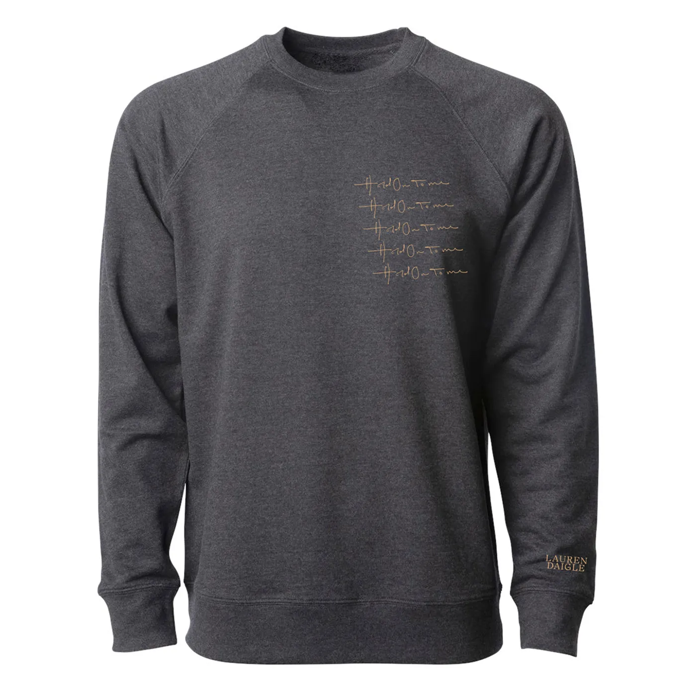 Lauren Daigle Hold On To Me Repeat Crewneck Fleece