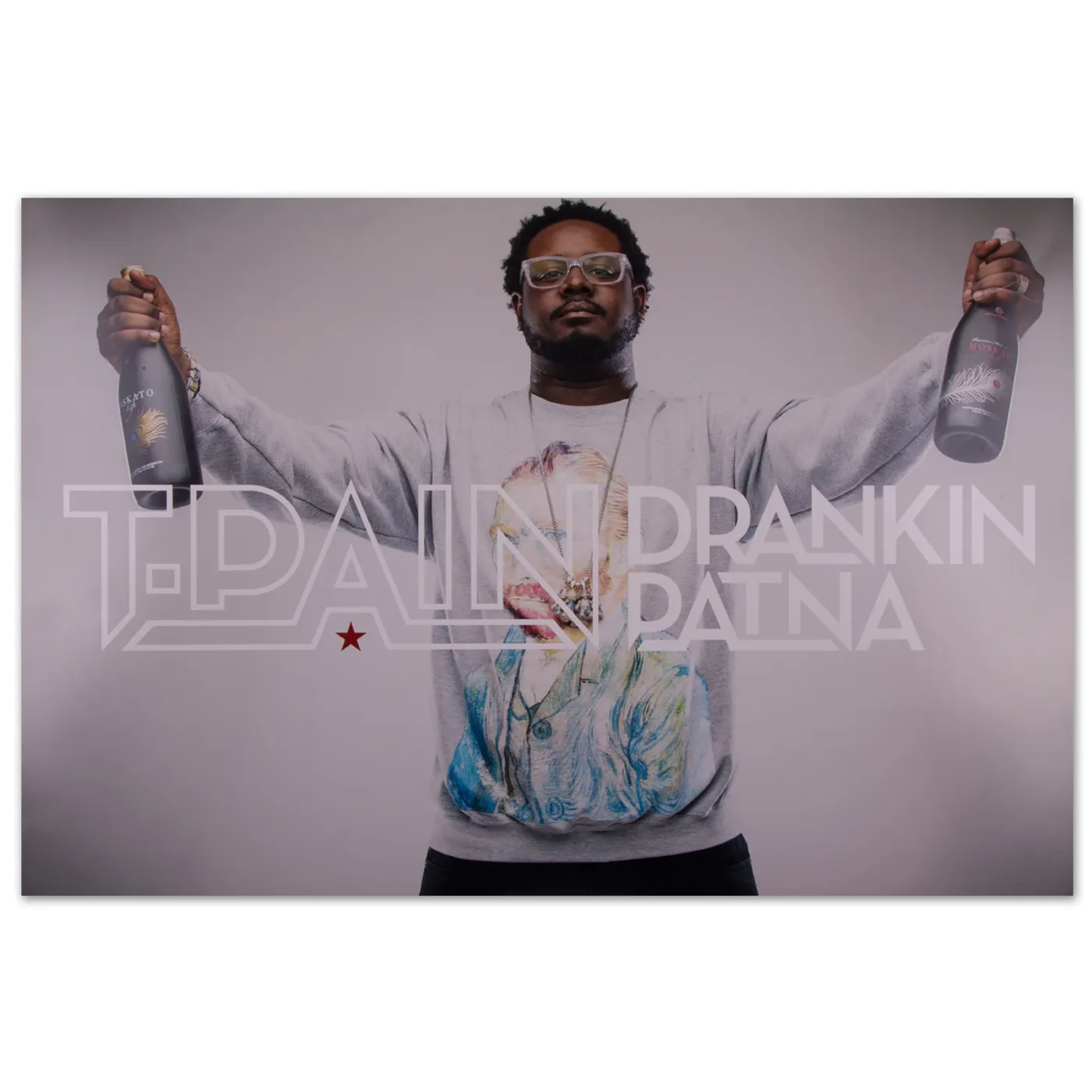 T-Pain Drankin Patna Grey Sweatshirt Poster