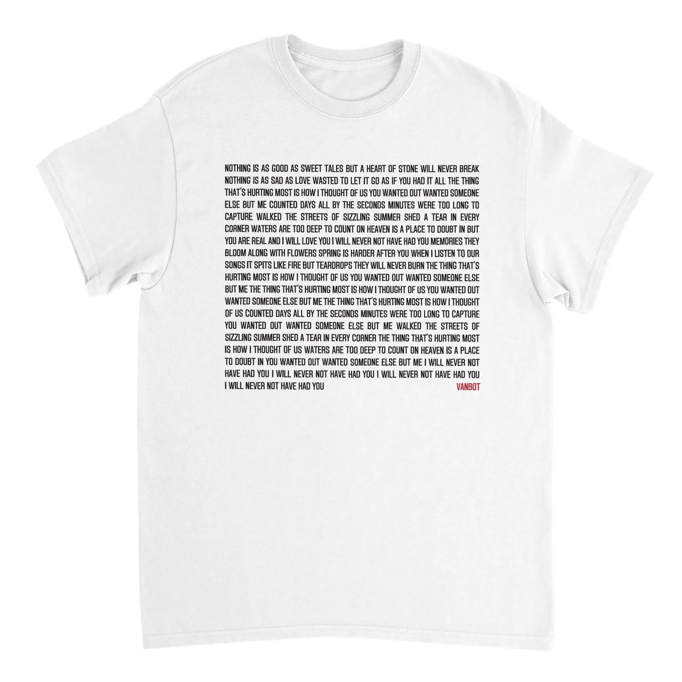 Vanbot T-shirt - I Will Never Not Have Had You