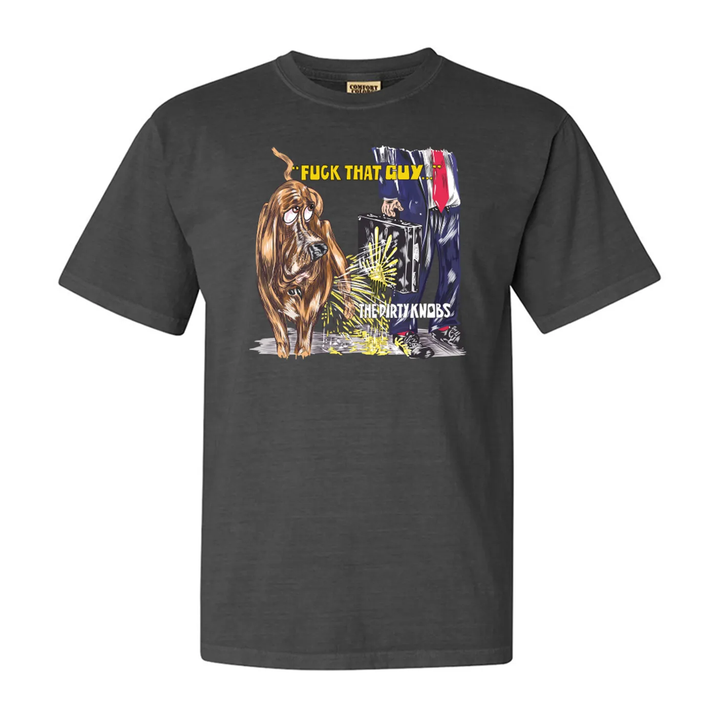 The Dirty Knobs Fuck That Guy Special Edition Businessman Unisex Tee