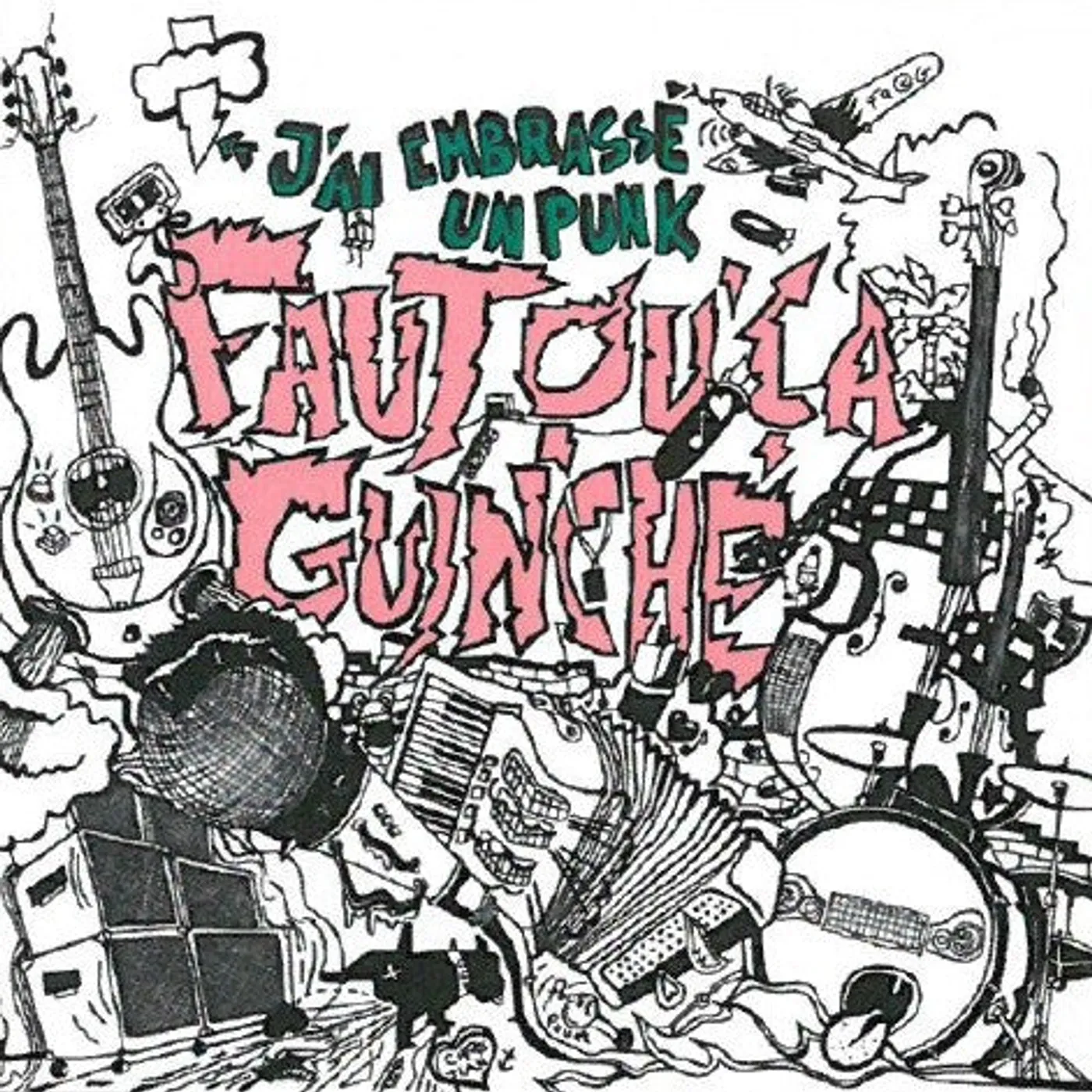 Faut qu'ça guinche J'AI EMBRASSÉ UN PUNK - FAUT QU ÇA GUINCHE (CD)
