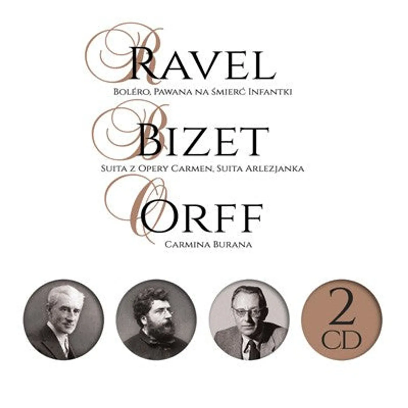 Ravel BOLÉRO, SUITE DE L'OPÉRA CARMEN, CARMINA BURANA - RAVBIZET ORFF (CD)