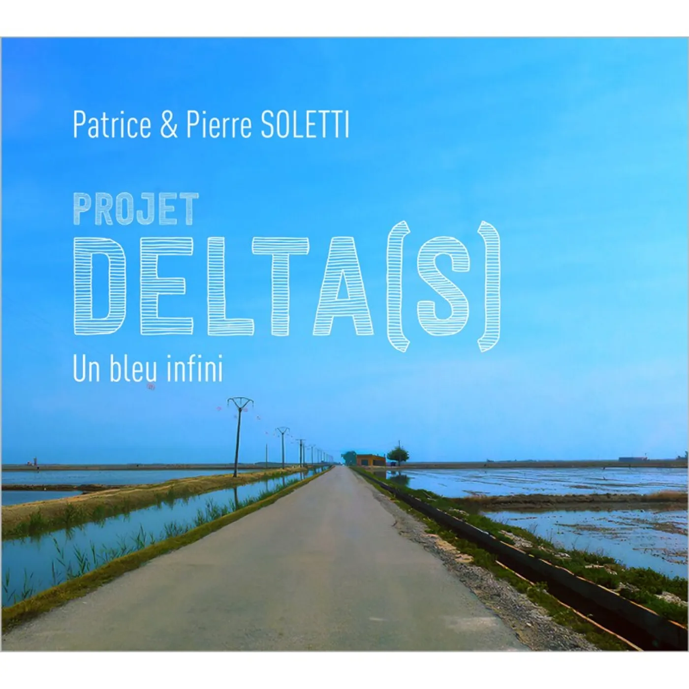 PROJET DELTA(S) , UN BLEU INFINI - PATRICE SOLETTI  PIERRE SOLETTI (CD)