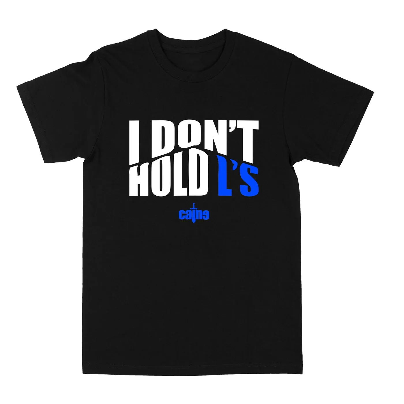 Caine I Don't Hold L's "Black" Tee
