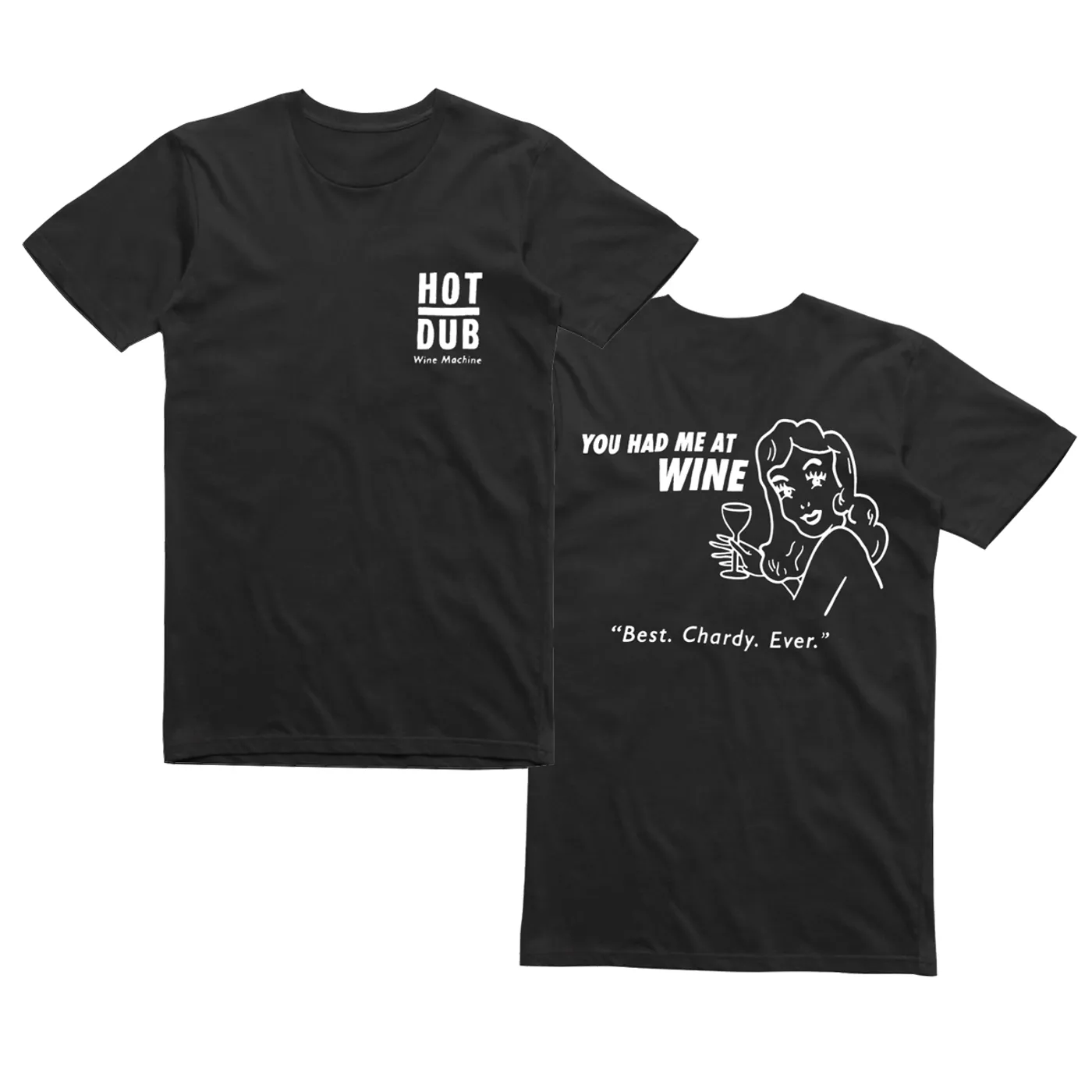 Hot Dub Time Machine  You Had Me at Wine Black Tee