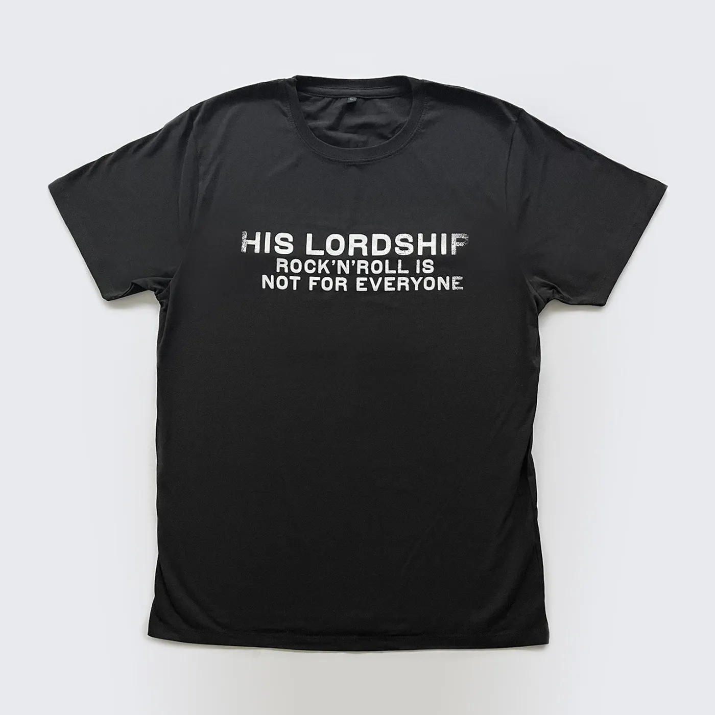 His Lordship Rock’n’Roll Is Not For Everyone T-Shirt