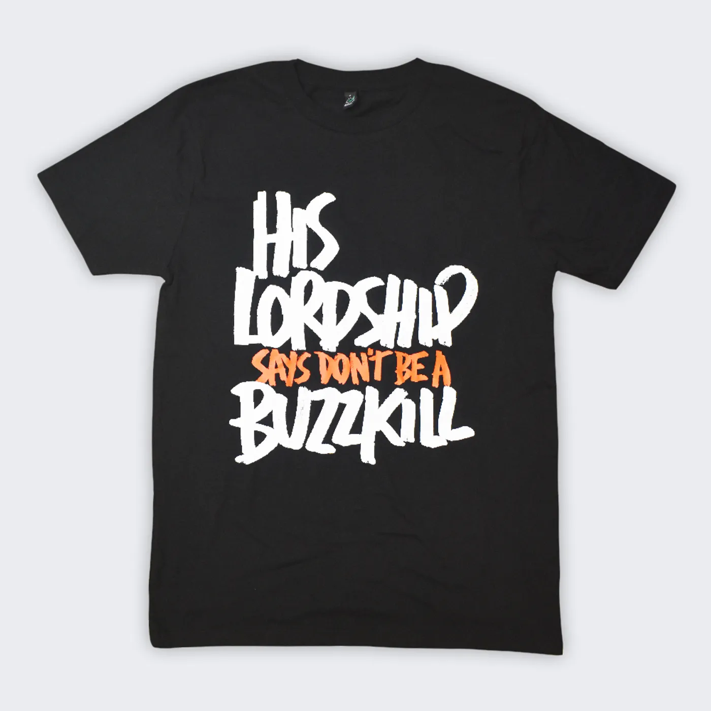 His Lordship Buzzkill T-Shirt