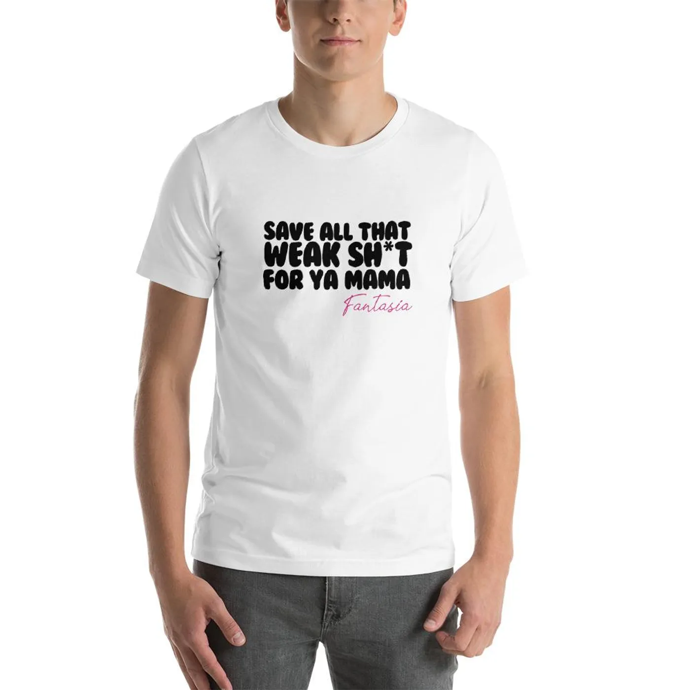 Fantasia - Save All That Weak Sh*t For Ya Mama Tee (White)