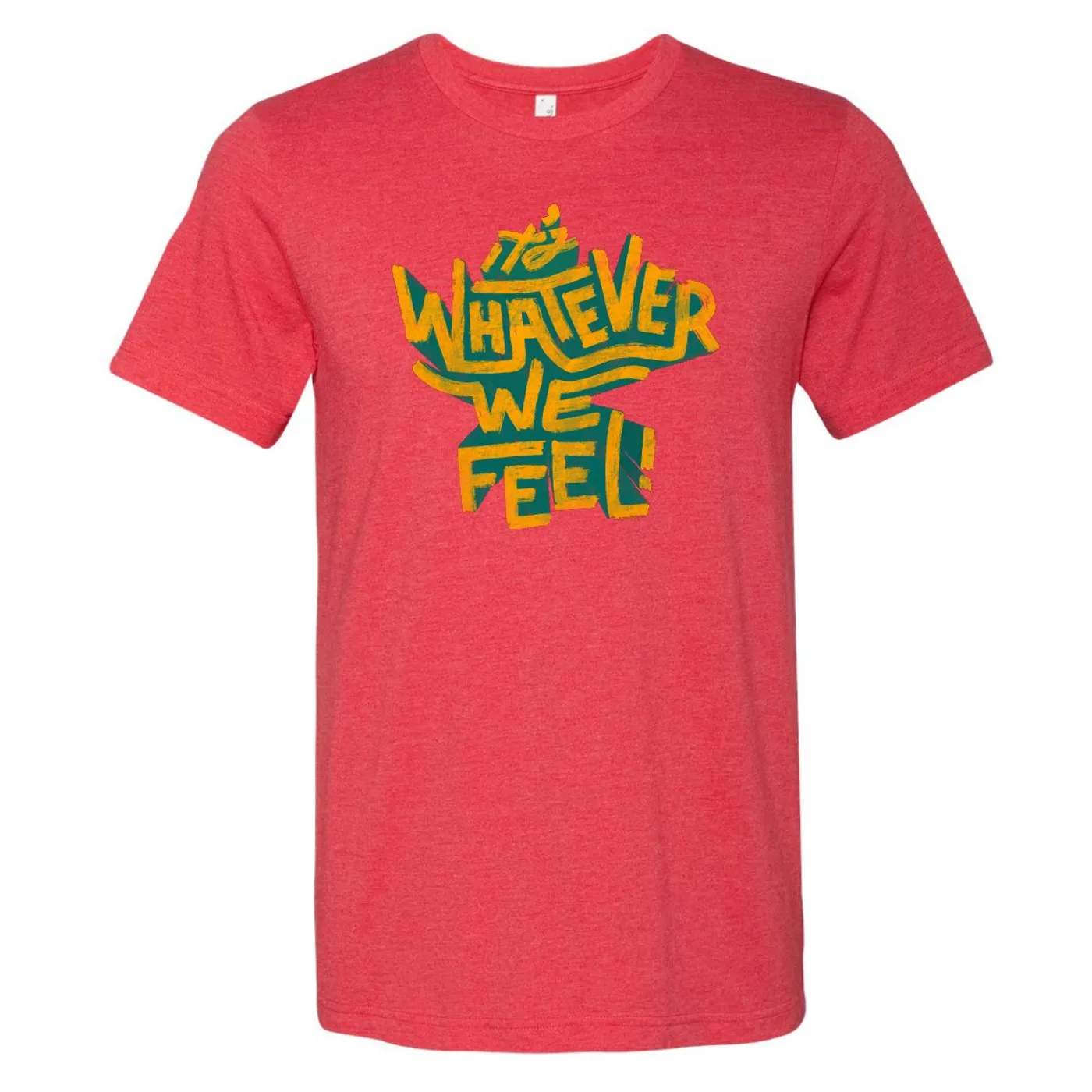 Sammy Rae - Whatever We Feel Tee