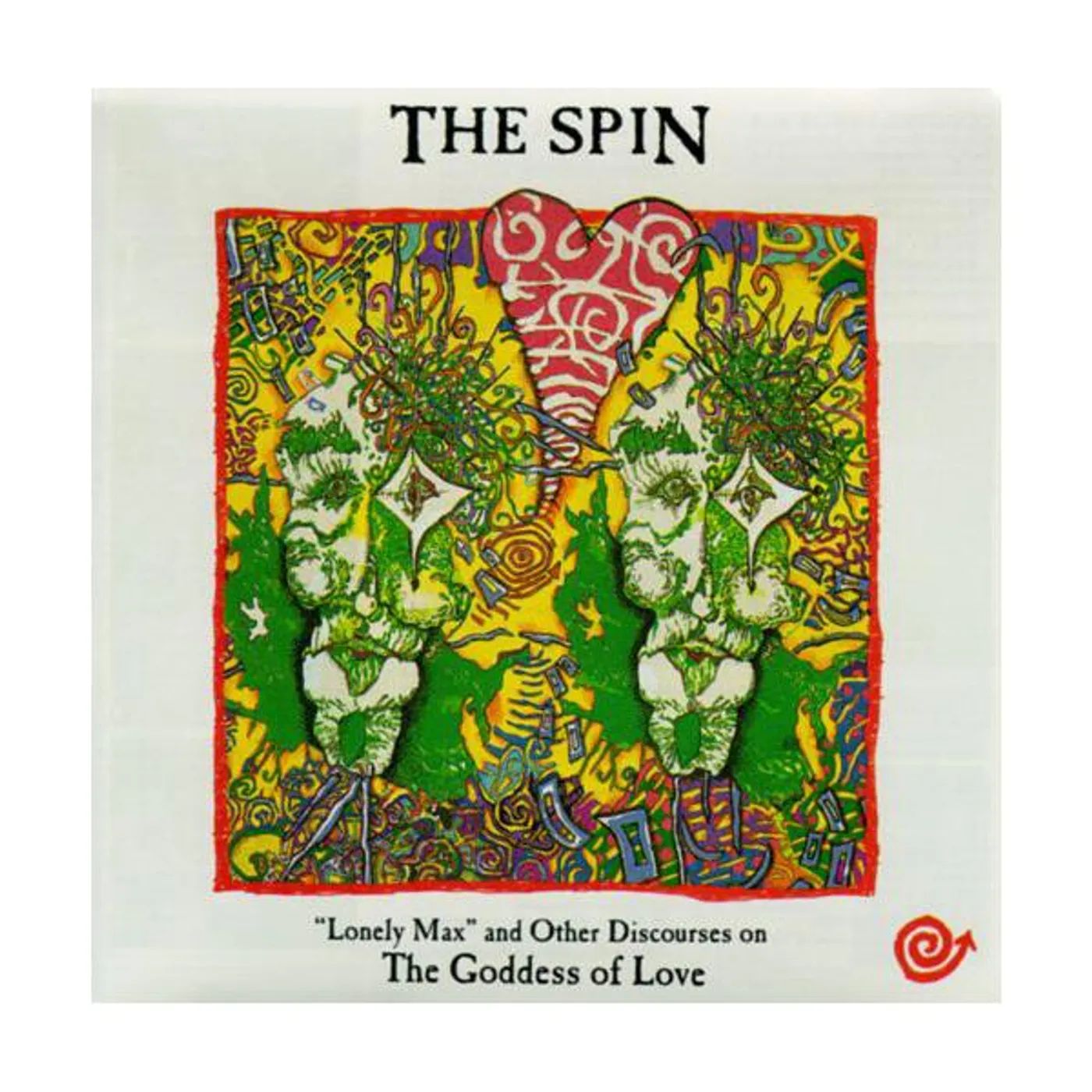 Spin Lonely Max and Other Discourses on the Goddess of Love