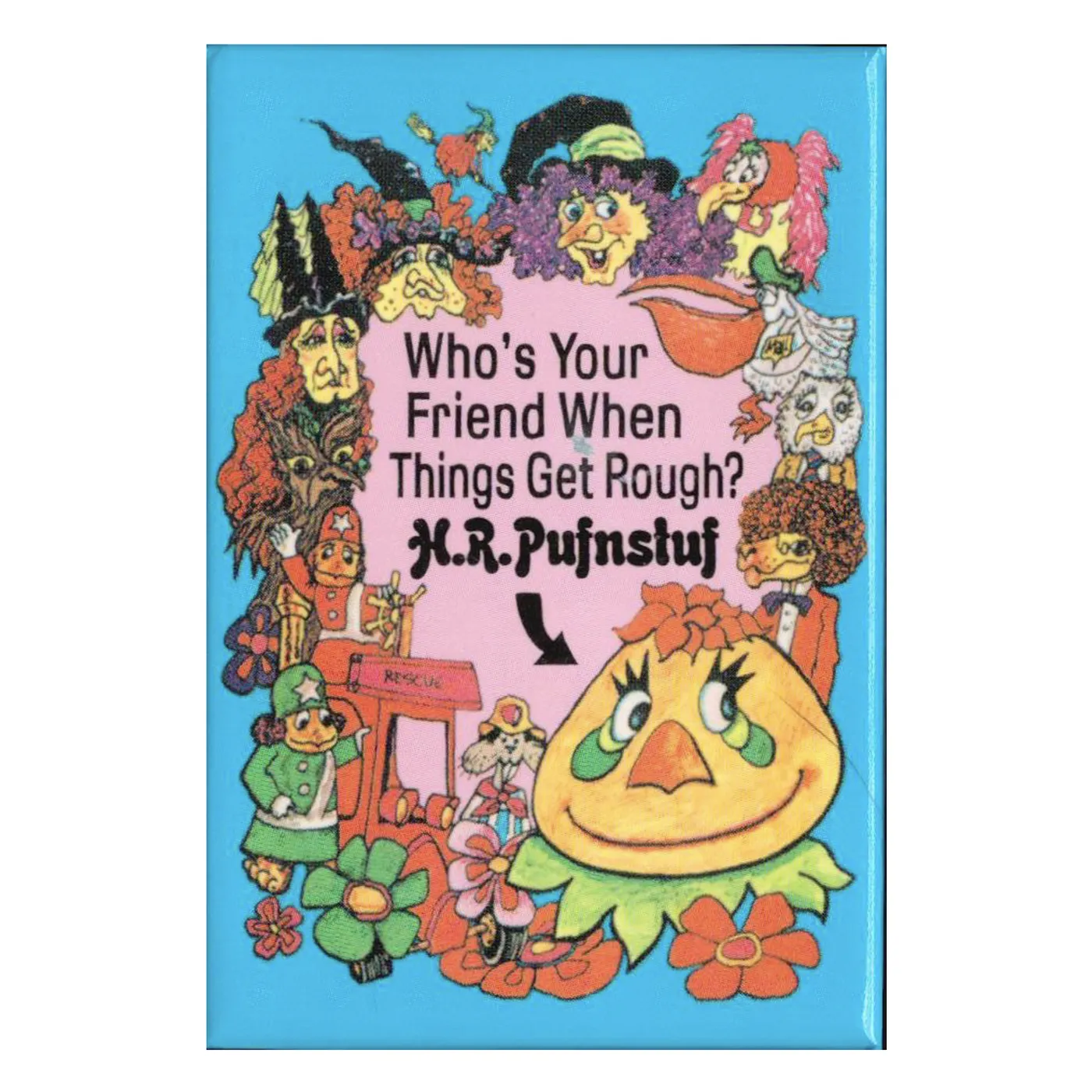 Sid & Marty Krofft Sid and Marty Krofft Archives - Pufnstuf Whos Your Friend Magnet