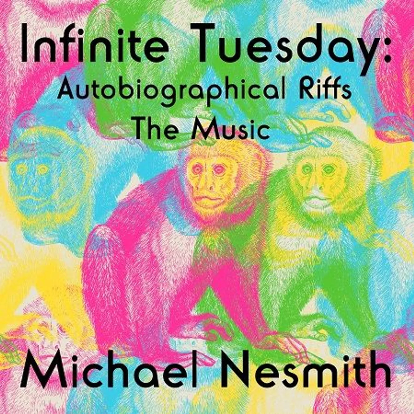 Michael Nesmith Infinite Tuesday: Autobiographical Riffs The Music