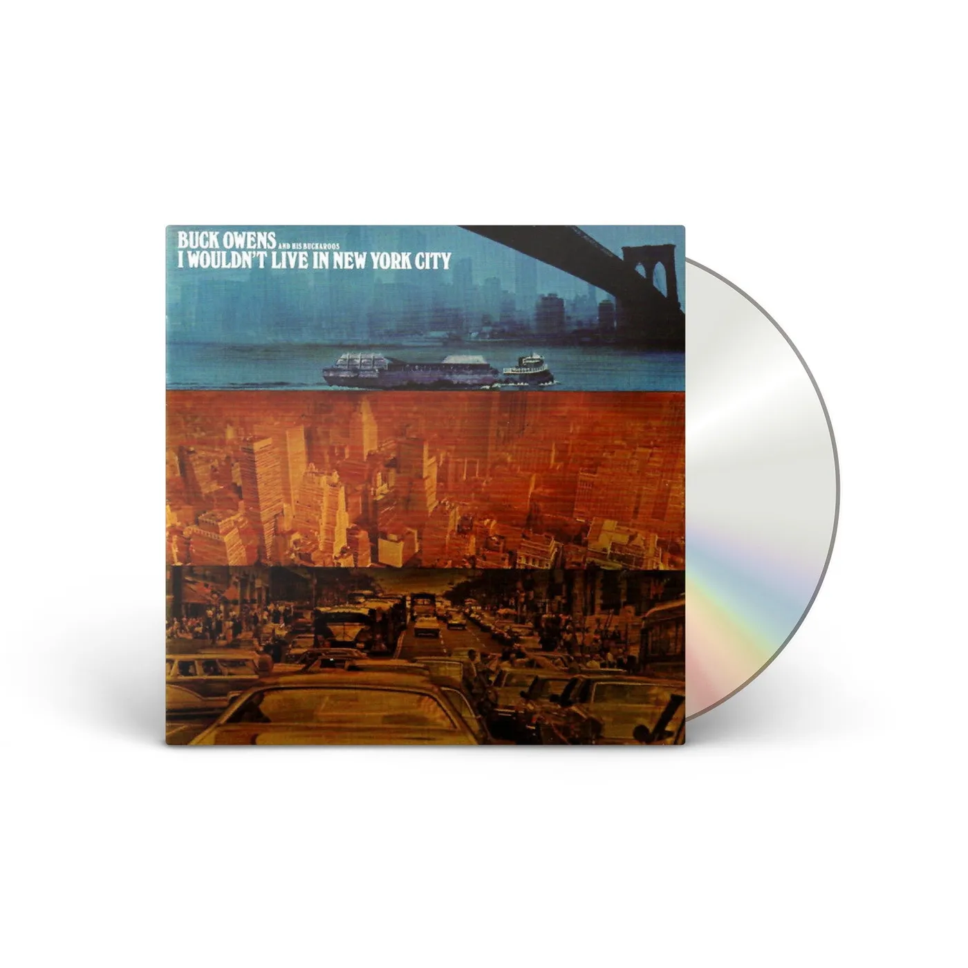 Buck Owens And His Buckaroos I Wouldn't Live In New York City CD