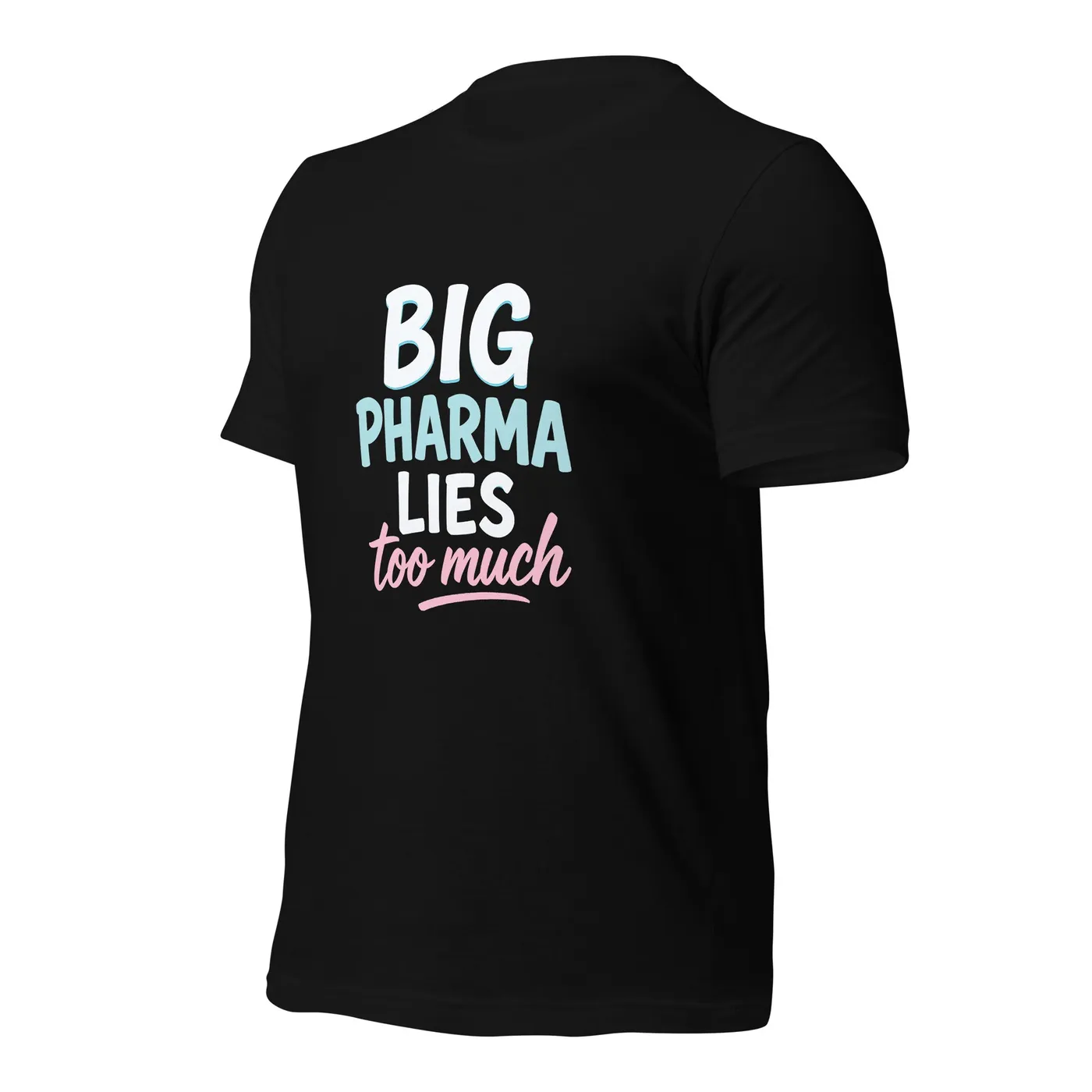 An0maly Big Pharma Lie Too Much T-Shirt