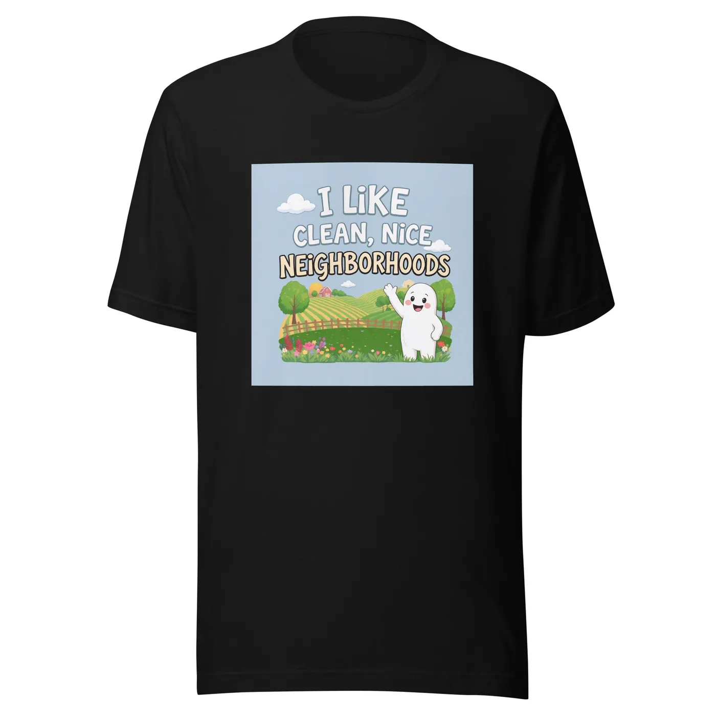 An0maly I Like Clean, Nice Neighborhoods T-Shirt