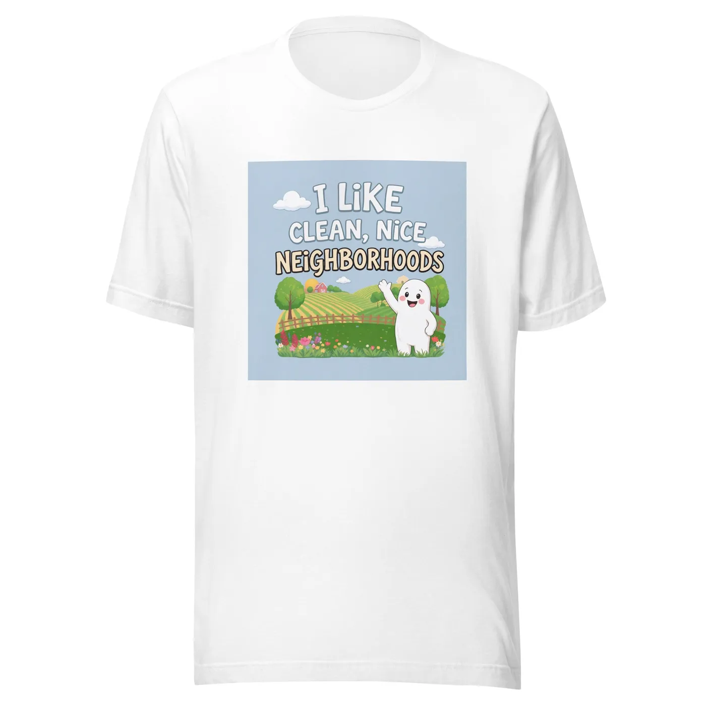 An0maly I Like Clean, Nice Neighborhoods T-Shirt