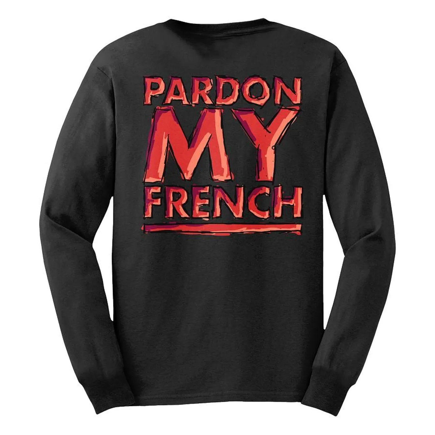 Pardon My French Black Long Sleeves Tshirt Crew Edition