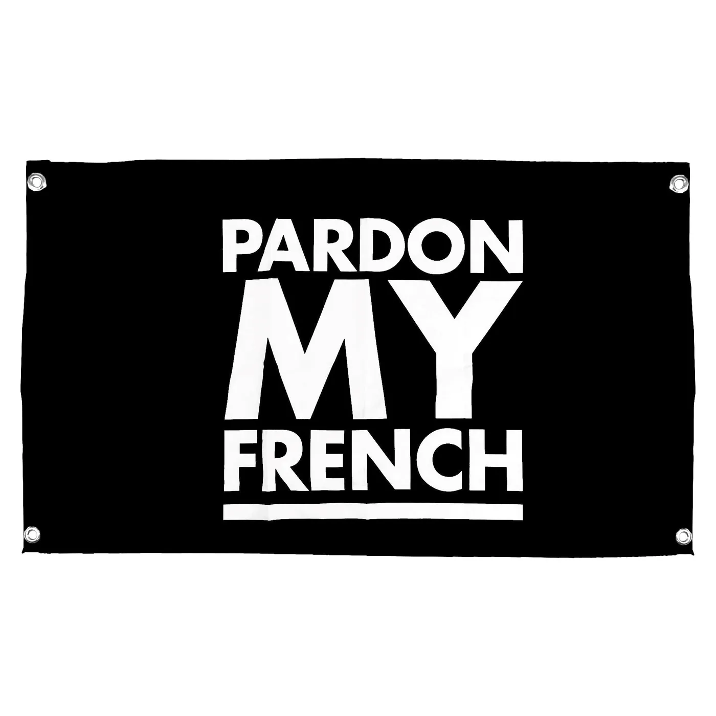 PARDON MY FRENCH  BLACK FLAG